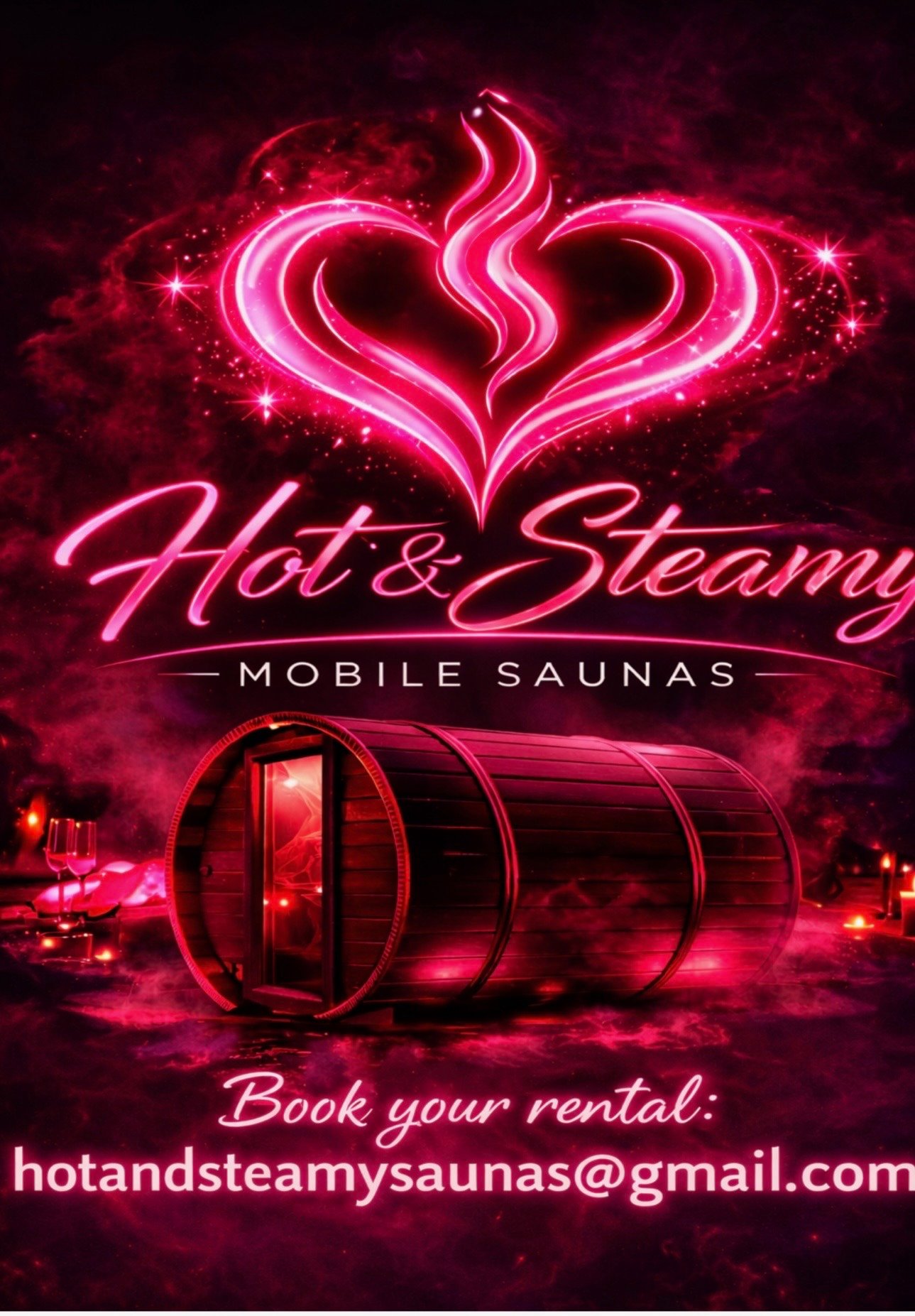 Hot & Steamy Mobile Saunas poster — a wooden barrel sauna glowing pink under a neon heart, with the booking email hotandsteamysaunas@gmail.com